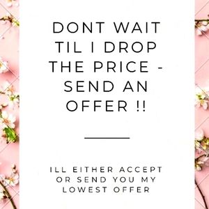 Offers Always Welcome!